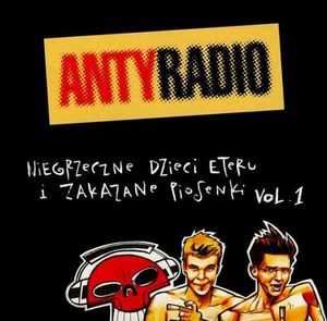 AntyRadio - Niegrzeczne dzieci eteru i zakazane piosenki Vol.1