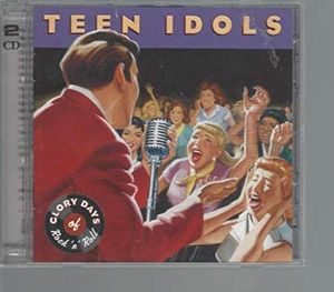 Glory Days of Rock 'n' Roll: Teen Idols