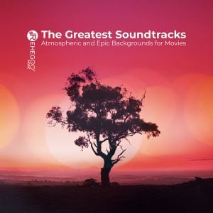 The Greatest Soundtracks: Atmospheric and Epic Backgrounds for Movies