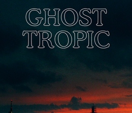 image-https://media.senscritique.com/media/000019067134/0/ghost_tropic.png