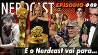 Oscar - E o Nerdcast vai para...