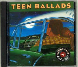 Glory Days of Rock 'n' Roll: Teen Ballads