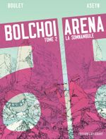 Couverture La Somnambule - Bolchoi Arena, tome 2