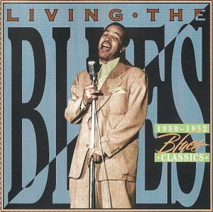 Living the Blues - 1950-1952 Blues CLASSICS