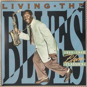 Living the Blues: 1945-1949 Blues Classics