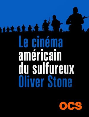Le Cinéma Américain du sulfureux Oliver Stone