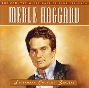 Merle Haggard: Legendary Country Singers