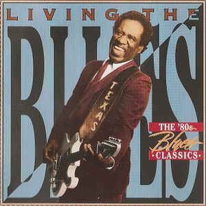 Living the Blues: Blues Classics: The ’80s