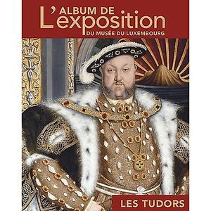 Les Tudors : album de l'exposition