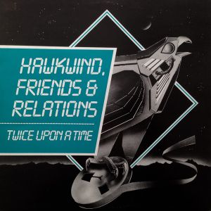 Hawkwind, Friends & Relations: Twice Upon a Time