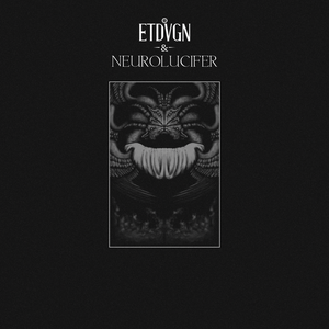 ETdeVagina & Neurolucifer