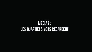 Médias : les quartiers vous regardent