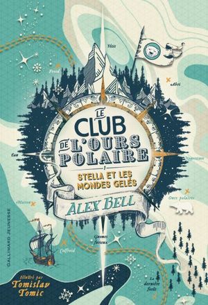 Le club de l'ours polaire (Tome 1) - Stella et les mondes gelés