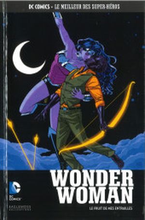 Wonder Woman : Le fruit de mes entrailles - DC Comics, Le Meilleur des Super-Héros, tome 111