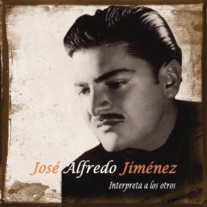 José Alfredo Jiménez interpreta a los otros