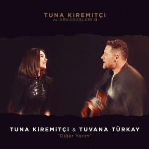 Diğer Yarım (Tuna Kiremitçi ve Arkadaşları, Vol. 2) (Single)