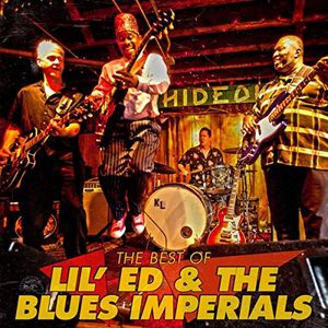 The Best of Lil’ Ed & the Blues Imperials