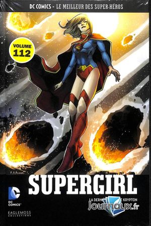 Supergirl : La dernière fille de Krypton - DC Comics, Le Meilleur des Super-Héros, tome 112