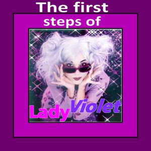 The first steps of Lady Violet