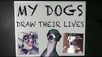 My Dogs Draw Their Lives