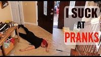 I Suck At Pranks
