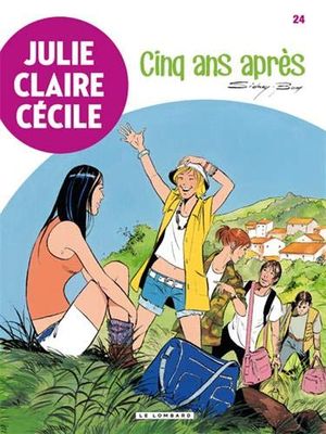 Cinq ans après - Julie, Claire, Cécile, tome 24