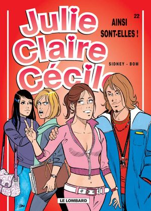 Ainsi sont-elles ! - Julie, Claire, Cécile, tome 22