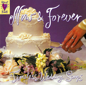 Now & Forever: Timeless Wedding Songs