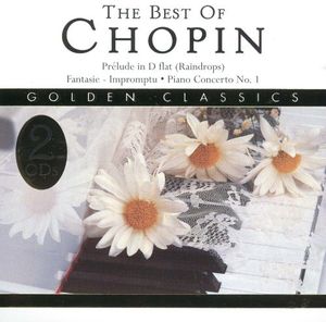 The Best of Chopin: Prelude in D-flat (Raindrops) / Fantaisie-Impromptu / Piano Concerto no. 1