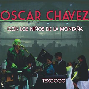 Óscar Chávez con los niños de la montaña (Live)