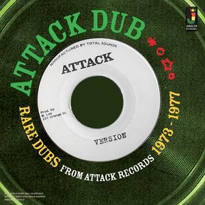 Attack Dub: Rare Dubs From Attack Records 1973 - 1977