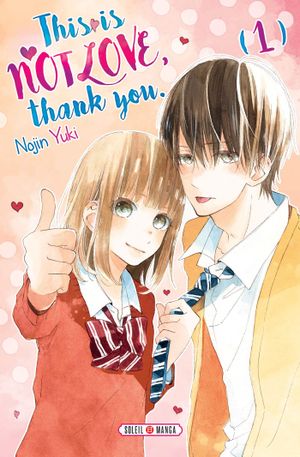 This is not love, thank you, tome 1