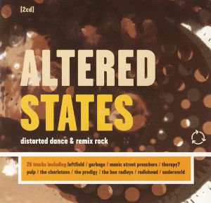 Altered States: Distorted Dance & Remix Rock