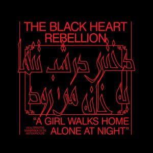 The Black Heart Rebellion Plays a Girl Walks Home Alone at Night (OST)
