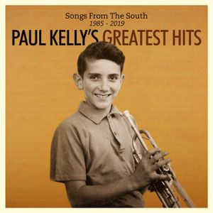Songs From the South: Paul Kelly's Greatest Hits 1985-2019