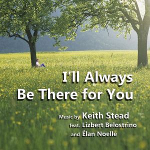 I'll Always Be There for You (Single)