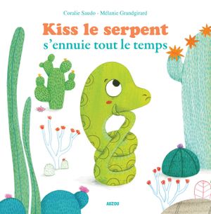 Kiss le serpent s'ennuie tout le temps