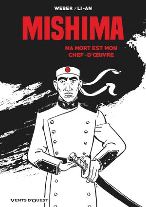 Mishima : Ma mort est mon chef d'œuvre