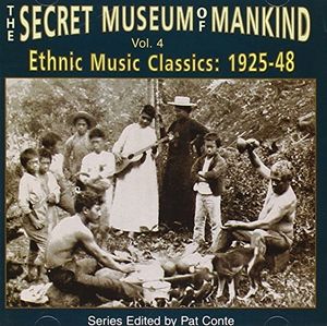 The Secret Museum of Mankind, Volume 4: Ethnic Music Classics 1925-48