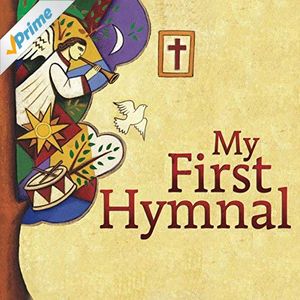 My First Hymnal - Advent, Christmas, Epiphany