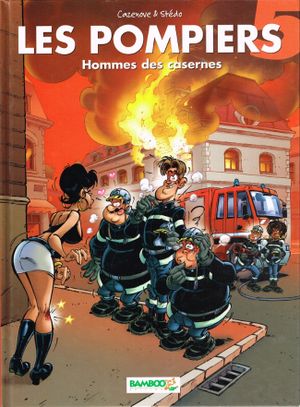 Hommes des casernes - Les Pompiers, tome 5