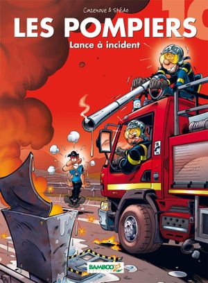 Lance à incident - Les Pompiers, tome 10