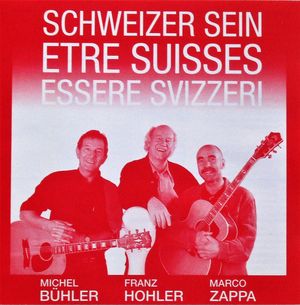 Schweizer sein – Être Suisses – Essere Svizzeri (Live)