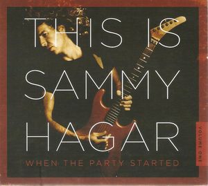 This Is Sammy Hagar: When the Party Started, Volume One