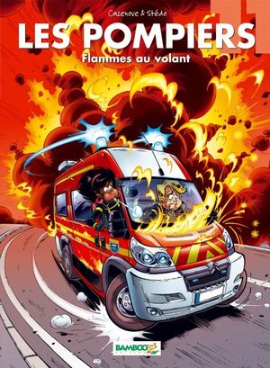 Flammes au volant - Les Pompiers, tome 11