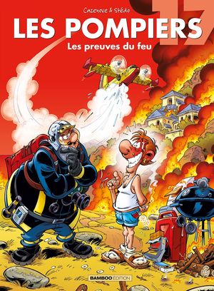 Les Preuves du feu - Les Pompiers, tome 17