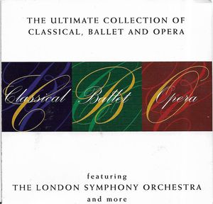 The Ultimate Collection of Classical, Ballet & Opera