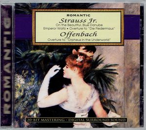 Romantic - Strauss Jr.: On the Beautiful, Blue Danube, Emperor Waltz, Overture to "Die Fledermaus" and Offenbach: Overture to "O