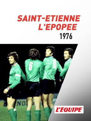 Saint-Etienne, l'épopée 76