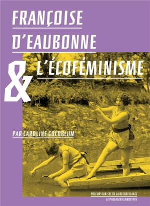 Françoise d'Eaubonne et l'écoféminisme